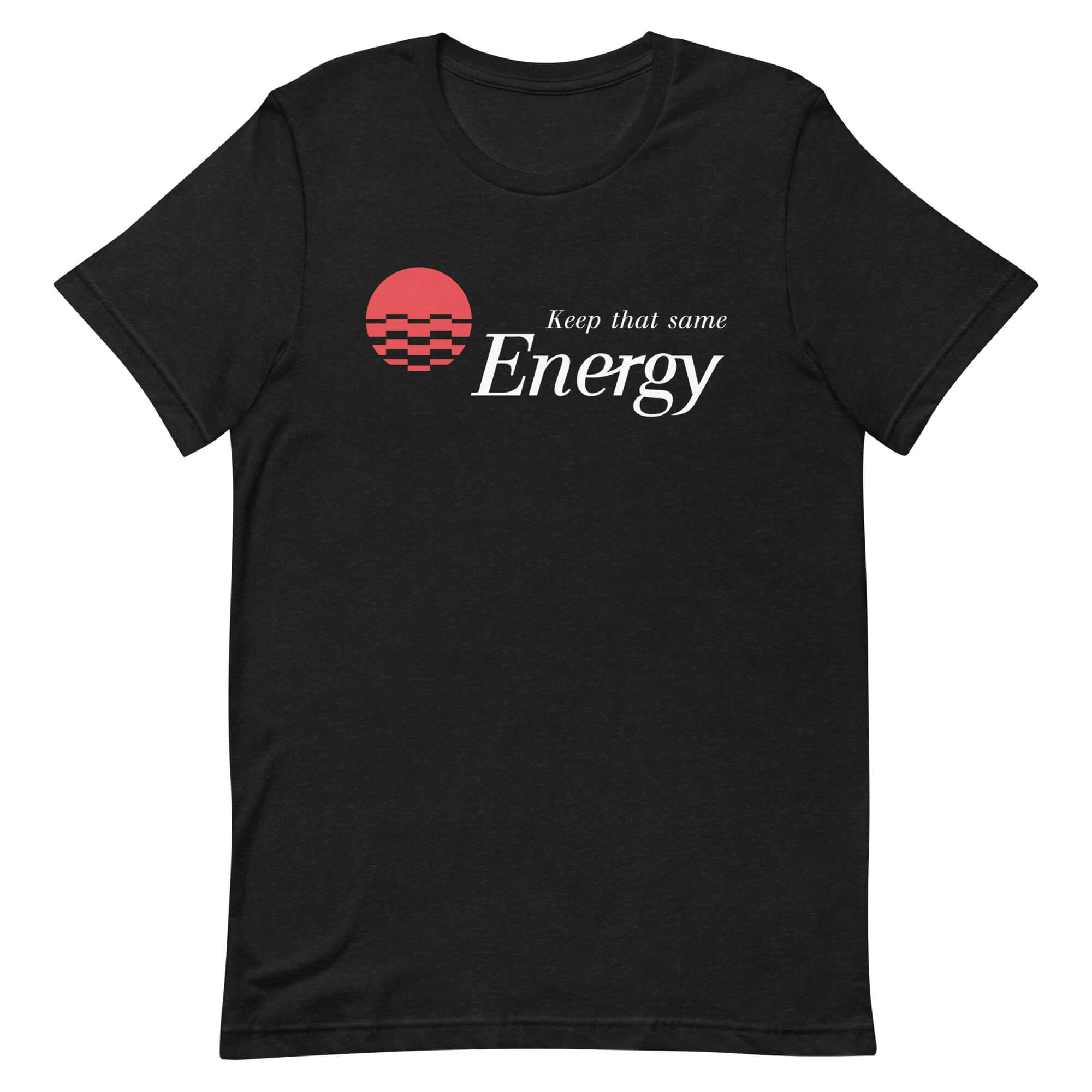 Keep That Same Energy