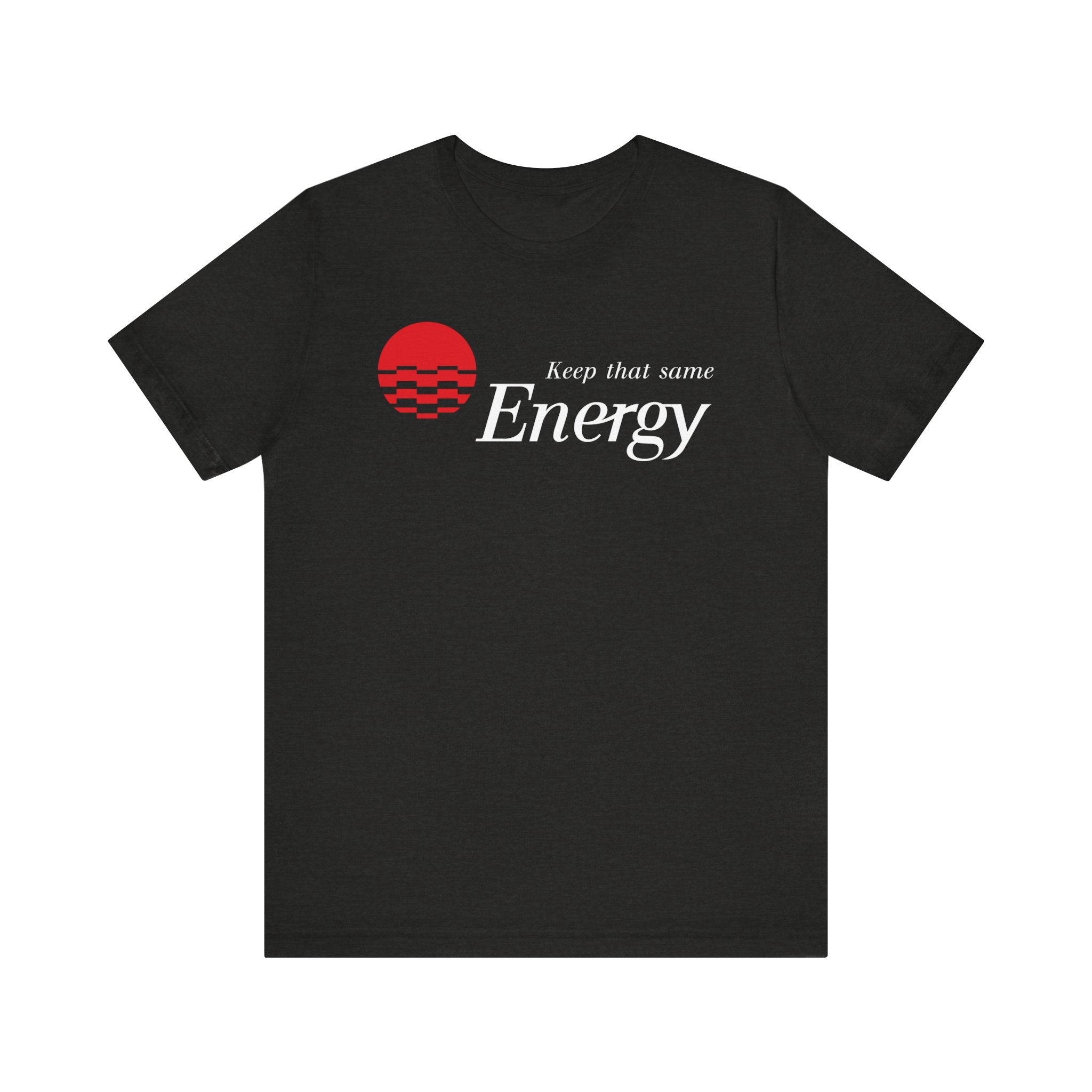 Keep That Same Energy
